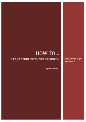 Cover of the book How to... Start Your Internet Business! by eduardo varela
