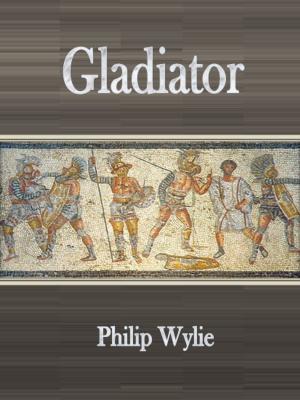 Cover of the book Gladiator by EDGAR EVERTSON SALTUS