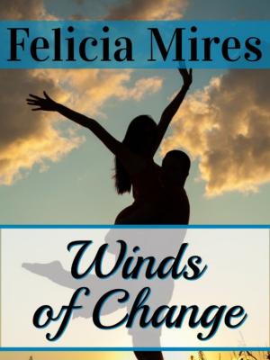 Cover of the book Winds of Change by Felicia Mires
