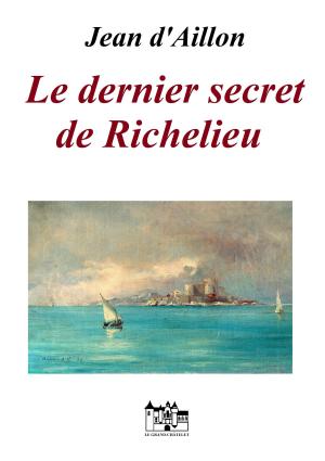 Book cover of Le dernier secret de Richelieu
