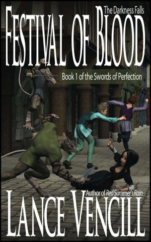 Cover of the book Festival of Blood: Book 1 of the Swords of Perfection by Francesco Bertolino