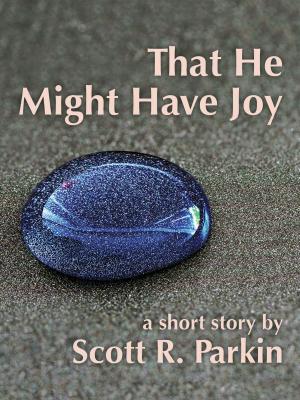 Cover of the book That He Might Have Joy by Marissa Marchan