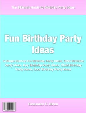 Cover of the book Fun Birthday Party Ideas by Brandon Bates