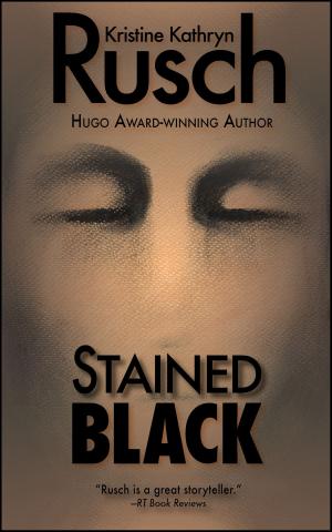 Cover of the book Stained Black by Kristine Kathryn Rusch
