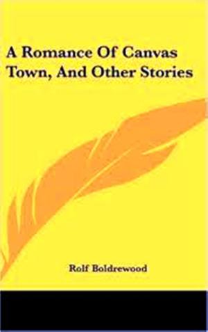 Book cover of A Romance of Canvas Town And Other Stories
