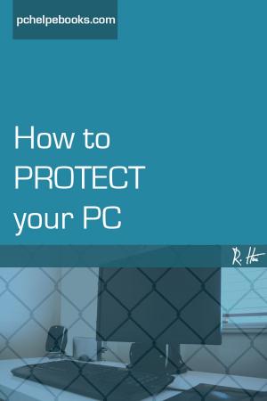 Cover of the book How to PROTECT your PC by Emily Brontë