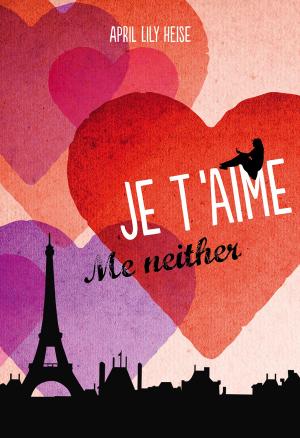 Cover of the book Je T'Aime, Me Neither by Terry Nardone