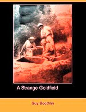 Cover of the book A Strange Goldfield by Grant Allen