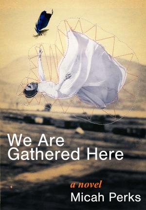 Book cover of We Are Gathered Here