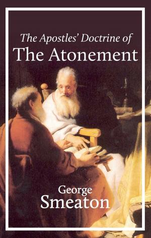 Cover of the book The Apostles' Doctrine of the Atonement by J.C. Ryle