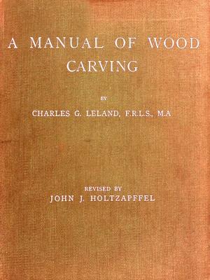 Cover of the book A Manual of Wood Carving by Charles A. Dana