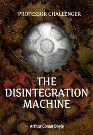 Cover of the book The Disintegration Machine by Bernard Capes