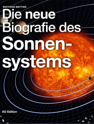 Cover of Die neue Biografie des Sonnensystems