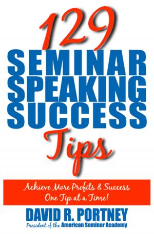 Cover of the book 129 Seminar Speaking Success Tips by David R. Portney