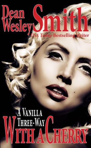 Cover of the book A Vanilla Three-Way With a Cherry by RoAnna Sylver
