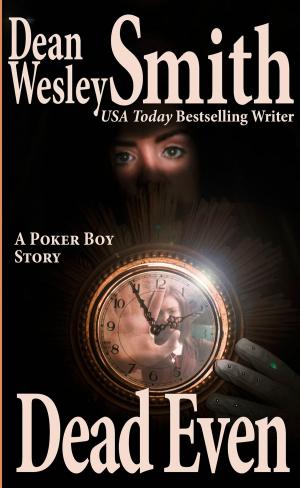 bigCover of the book Dead Even: A Poker Boy Story by 