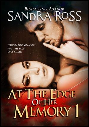 Cover of the book At the Edge of Her Memory 1 by Sandra Ross