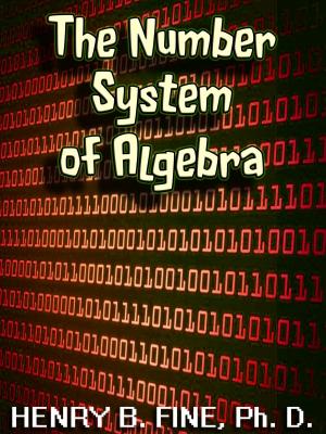 Cover of The Number System of Algebra: Number Systems from the Egyptians to the Greeks to the Europeans to Arabic