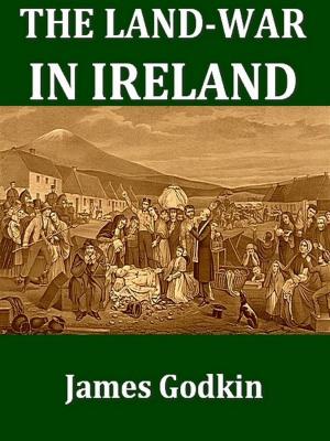 Cover of the book The Land-war in Ireland by James W. Gerard