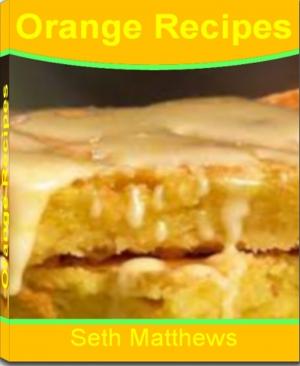 Cover of the book Orange Recipes by Matthew Houston