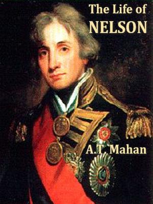Cover of the book The Life of Nelson, Volumes I-II Complete by Auguste Comte