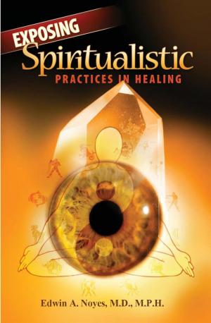 Cover of Exposing Spiritualistic Practices in Healing