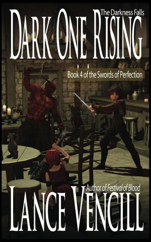 Cover of the book Dark One Rising: Book 4 of the Swords of Perfection by Christine Chianti
