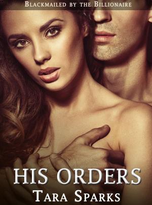 Cover of the book His Orders by Sidonie Spice