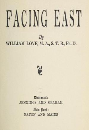 Cover of the book Facing East by William Love by Catharine Maria Sedgwick