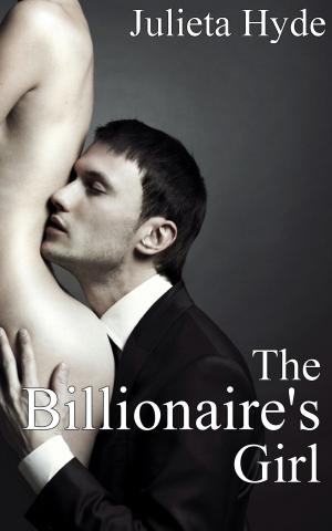 Cover of the book The Billionaire's Girl by Julieta Hyde