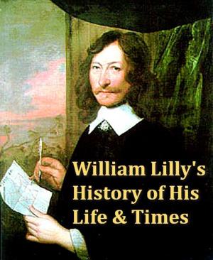 Book cover of William Lilly's History of His Life and Times