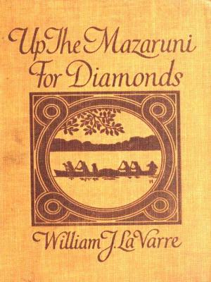 Cover of the book Up the Mazaruni for Diamonds by John Forrest, G. F.  Angas, Illustrator