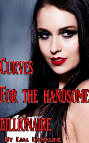 Cover of the book Curves for the Handsome Billionaire by Ashley James