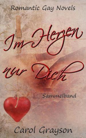 Cover of the book Im Herzen nur Dich (Sammelband) by Carola Kickers