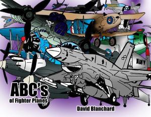 Cover of the book ABC's of Fighter Planes by David Blanchard