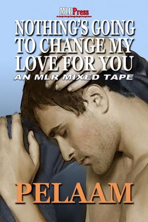 Cover of the book Nothing's Going To Change My Love For You by A. Sangrey Black