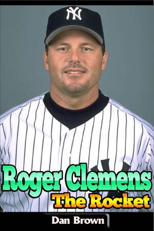 Cover of the book Roger Clemens - The Rocket by Mike Dayson