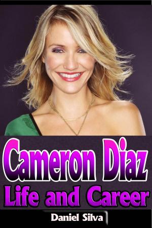 Cover of the book Cameron Diaz – Life and Career by Cindy Washington