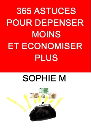Cover of the book 365 astuces pour dépenser moins et économiser plus by J.M. Lacarte