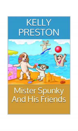 Cover of the book Mister Spunky and His Friends by Gillian Aune