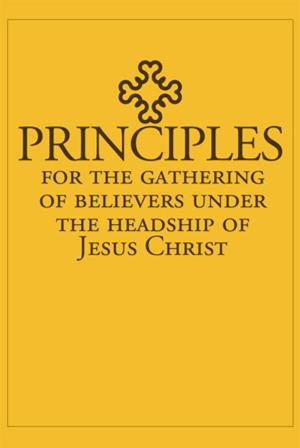 Book cover of Principles for the Gathering of Believers Under the Headship of Jesus Christ