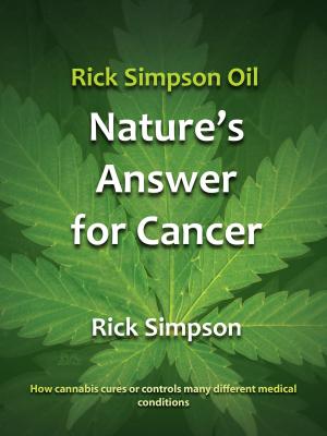 Book cover of Rick Simpson Oil - Nature's Answer for Cancer