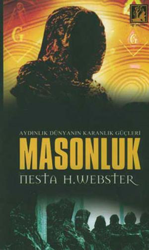 Cover of the book Aydınlık Dünyanın Karanlık Güçleri Masonluk by Harold Lamb