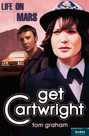 Book cover of Life on Mars: Get Cartwright
