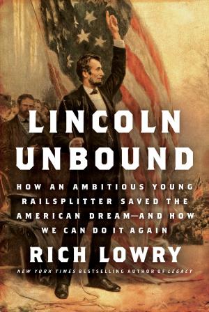 Cover of the book Lincoln Unbound by Newt Gingrich, Pete Earley