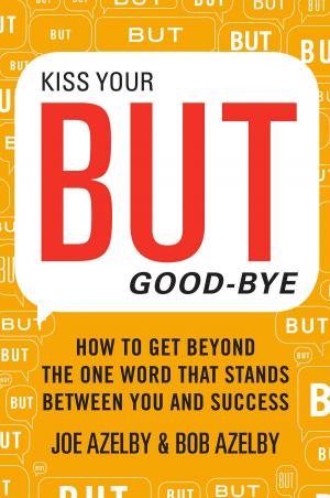 Book cover of Kiss Your BUT Good-Bye