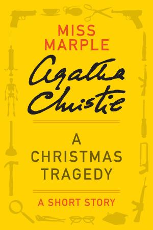 Cover of the book A Christmas Tragedy by Agatha Christie