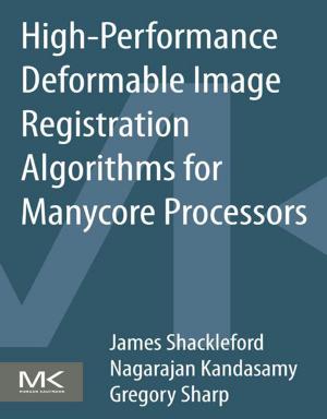 Cover of the book High Performance Deformable Image Registration Algorithms for Manycore Processors by 
