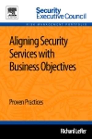 Cover of the book Aligning Security Services with Business Objectives by Justin Lagat