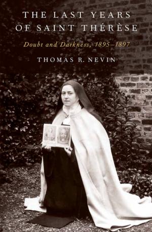 Cover of the book The Last Years of Saint Thérèse by Tina Hawkey Baker